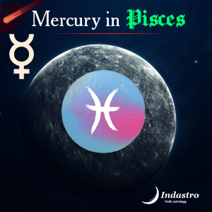 Mercury in Pisces – Mercury in Meena Rashi - Vedic Astrology