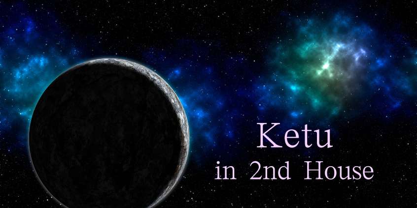 Ketu in Second House: Effects